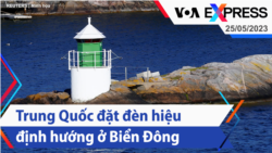 Trung Quốc đặt đèn hiệu định hướng ở Biển Đông | Truyền hình VOA 25/5/23